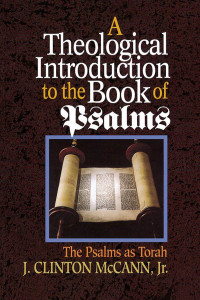 McCann, J. Clinton; — A Theological Introduction to the Book of Psalms