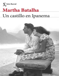 Martha Batalha — Un castillo en Ipanema