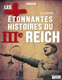 Luytens, Daniel-Charles — Les + étonanntes histoires du IIIe Reich