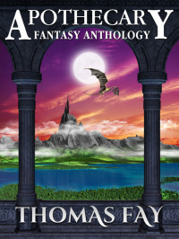 Thomas Fay — Apothecary (Fantasy Anthology)