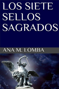 Ana M. Lomba — Los siete sellos sagrados