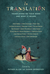 Allen, Esther & Bernofsky, Susan — In Translation: Translators on Their Work and What It Means