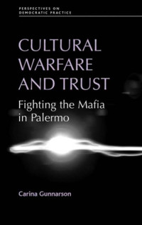 Carina Gunnarson — Cultural warfare and trust: Fighting the Mafia in Palermo