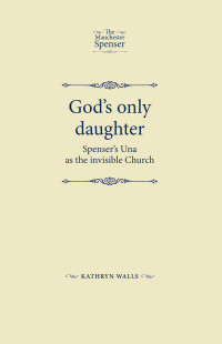 Kathryn Walls; — God's Only Daughter