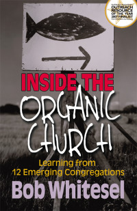 Church Change Consulting Inc.; — Inside the Organic Church