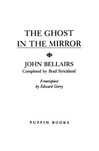 Bellairs, John — [Lewis Barnavelt 04] • The Ghost in the Mirror - Brad Strickland