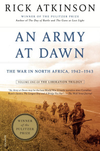 Rick Atkinson — An Army at Dawn: The War in North Africa, 1942-1943