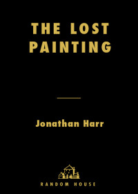 Jonathan Harr — The Lost Painting: The Quest for a Caravaggio Masterpiece