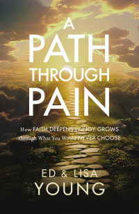 Ed Young;Lisa Young; — A Path Through Pain