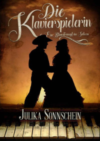 Julika Sonnschein — Die Klavierspielerin - Ein Blaustrumpf im Saloon: Ein Western Romance & Cowboy Liebesroman auf deutsch (Lauryville 1) (German Edition)