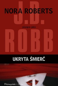 J.D Robb — Ukryta Śmierć