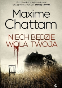 Maxime Chattam — Niech będzie wola twoja