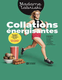 Isabelle Morin & Madame Labriski — Collations énergisantes