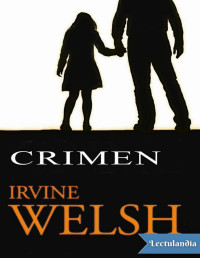 Irvine Welsh — CRIMEN