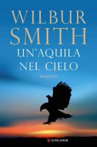 Wilbur Smith — Un'aquila nel cielo