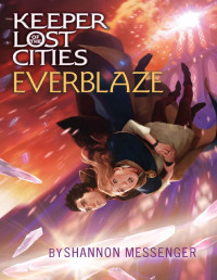 Shannon Messenger — Everblaze (Keeper of the Lost Cities Book 3)