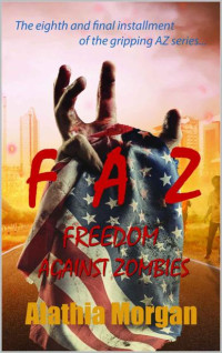 Morgan, Alathia — Against Zombies Series | Book 8 | Freedom Against Zombies