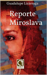 Guadalupe Lizárraga — Reporte Miroslava