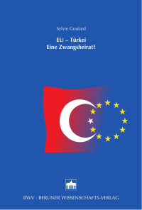 Goulard, Sylvie — EU-Türkei - Eine Zwangsheirat?