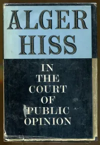 Alger Hiss — In the Court of Public Opinion