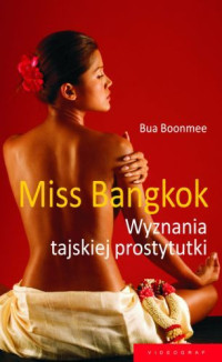 Bua Boonmee — Miss Bangkok, Wyznania tajskiej prostytutki