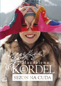 Magdalena Kordel — Sezon Na Cuda