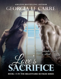 Georgia Le Carre [Le Carre, Georgia] — Love's Sacrifice