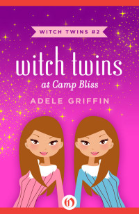 Adele Griffin — Witch Twins 2: At Camp Bliss