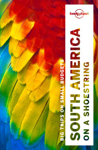 Lonely Planet — Lonely Planet South America on a Shoestring