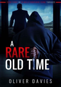 Oliver Davies — Rare Old Time (DI Mills Yorkshire Crime Thriller 3)