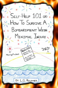 L.G. Keltner — Self-Help 101 or: How to Survive a Bombardment With Minimal Injury