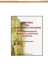 JAUME PERIS BLANES — Historia del testimonio chileno: De las estrategias de denuncia a las políticas de memoria