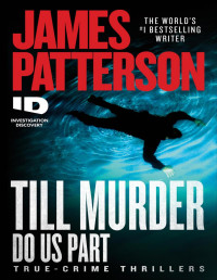 James Patterson — Till Murder Do Us Part (Discovery's Murder is Forever, #06)