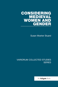 Susan Mosher Stuard — Considering Medieval Women and Gender