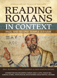 Zondervan;Ben C. Blackwell;John K. Goodrich;Jason Maston; — Reading Romans in Context