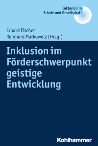 Erhard Fischer, Reinhard Markowetz — Inklusion im Förderschwerpunkt geistige Entwicklung