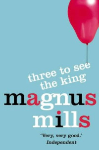 Mills, Magnus — Three to See the King