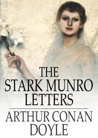 Sir Arthur Conan Doyle — The Stark Munro Letters