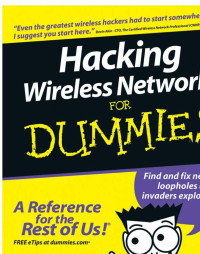 Beaver, Kevin. & Davis, Peter T. — Hacking Wireless Networks for Dummies