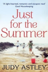 Judy Astley — Just For the Summer