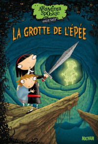 Sage, Angie [Sage, Angie] — Araminta Spookie - 02 - La grotte de l'épée