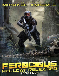 Michael Anderle — Ferocious (Hellcat Released Book 4)