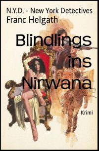 Franc Helgath — Blindlings ins Nirwana