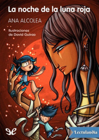 Ana Alcolea — La noche de la luna roja