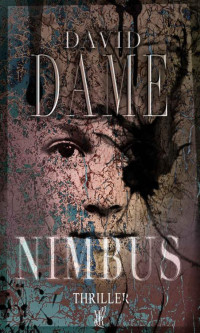 David Dame — Nimbus: Thriller (German Edition)
