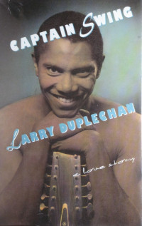 Larry Duplechan — Captain Swing: A Love Story (Johnnie Ray Rousseau)