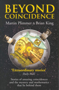 Martin Plimmer — Beyond Coincidence: Amazing Stories Of Coincidence and The Mystery Behind Them