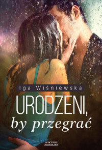 Iga Wiśniewska — Urodzeni by przegrac