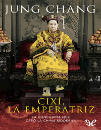 Jung Chang — Cixí, la emperatriz