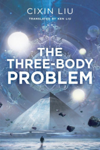 Cixin Liu, Ken Liu (translation) — The Three-Body Problem (#1)